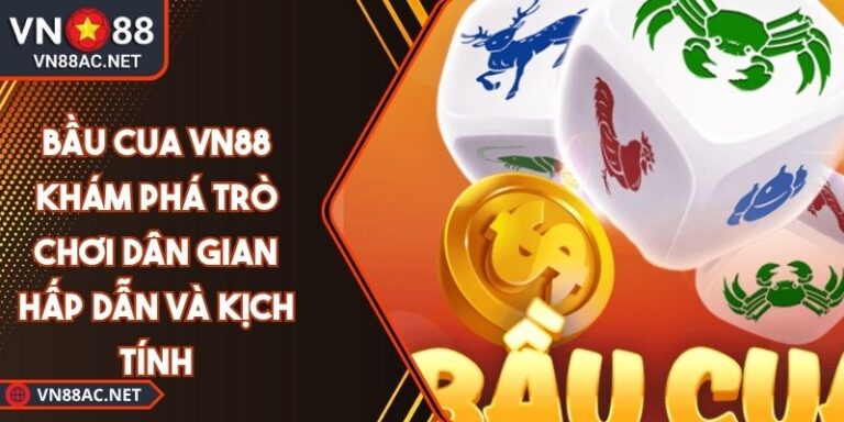 Bầu Cua VN88 Khám phá trò chơi dân gian hấp dẫn và kịch tính 9 Bầu cua VN88
