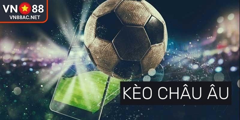 Các thuật ngữ cần biết khi chơi kèo châu Âu VN88